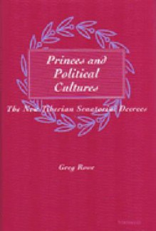 Princes and Political Cultures: The New Tiberian Senatorial Decrees - Greg Rowe