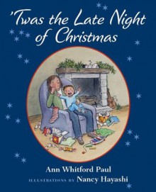 Twas the Late Night of Christmas - Ann Whitford Paul, Nancy Hayashi