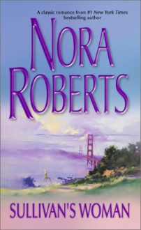 Sullivan's Woman - Nora Roberts