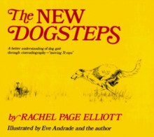 The New Dogsteps: A Better Understanding of Dog Gait Through Cineradiography (Moving X-Rays) - Rachel Page Elliott