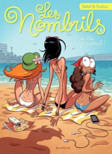 Les Nombrils - Tome 6 - Un été trop mortel (French Edition) - Maryse Dubuc, Delaf