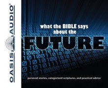 What the Bible Says About The Future - Oasis Audio, Sharon Clausen