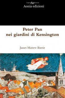 Peter Pan nei giardini di Kensington - J.M. Barrie