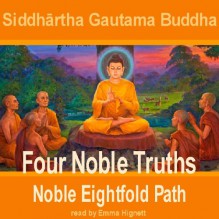 Four Noble Truths - Siddhartha Gautama Buddha, Emma Hignett, Saland Publishing