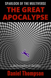 The Great Apocalypse (Sparlock of the Multiverse, #1) - Daniel Thompson