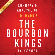 The Bourbon Kings: By J.R. Ward: Summary & Analysis - Instaread, Michael Gilboe, Instaread