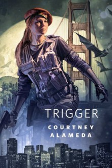 Trigger - Courtney Alameda