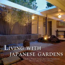 Living with Japanese Gardens - Chadine Flood Gong, Svein Olslund