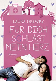 Für dich schlägt mein Herz - Laura Drewry, Cornelia Röser