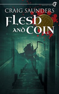 Flesh and Coin - Craig Saunders