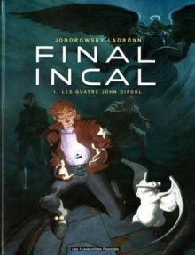 Final Incal, Tome 1. Les quatres John Difool - Alejandro Jodorowsky, Ladrönn, Eric Mettout