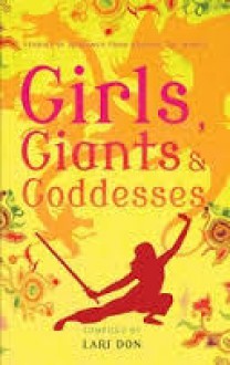 Girls, Goddesses and Giants - Lari Don, Francesca Greenwood