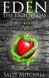 Eden: The Eighth Day - Sally Mitchell