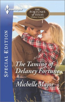 The Taming of Delaney Fortune - Michelle Major