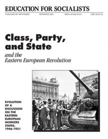 Class, Party, and State and the Eastern European Revolution - Joseph Hansen