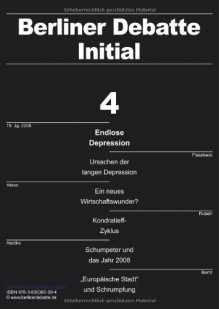 Endlose Depression - Rainer Land, Heiner Flassbeck, Arne Heise, Karl Mai, Ulrich Hedtke, Roland Benedikter, Stafan Mann, Mariele Nientied