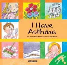 I Have Asthma - Jennifer Moore-Mallinos