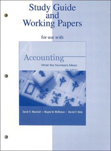 Study Guide/Working Papers for Use with Accounting: What the Numbers Mean - David Marshall, Wayne W. McManus, Wayne William McManus, Daniel Viele, Wayne McManus, Daniel F. Viele, Wayne Williams McManus