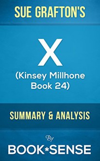 X: (Kinsey Millhone Book 24) by Sue Grafton | Summary & Analysis - Book Sense