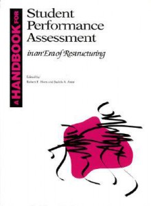 A Handbook For Student Performance Assessment In An Era Of Restructuring - Judith A. Arter, Robert W Blum, Robert E. Blum