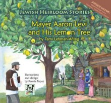 Mayer Aaron Levi and His Lemon Tree - Tami Lehman-Wilzig