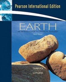 Earth: An Introduction to Physical Geology - Edward J. Tarbuck