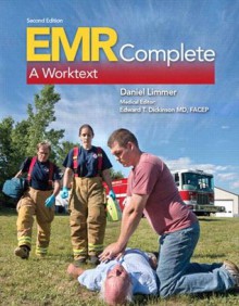 EMR Complete: A Worktext, 2/e - Daniel Limmer Emt-p, Edward T. Dickinson