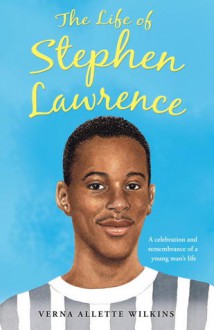 The Life of Stephen Lawrence - Verna Allette Wilkins, Lynne Willey