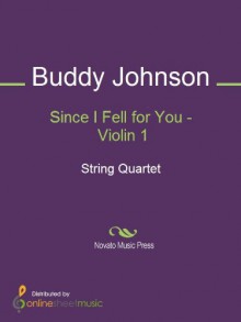 Since I Fell for You - Violin 1 - Buddy Johnson, Tony Esposito