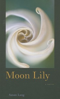 Moon Lily - Susan Lang