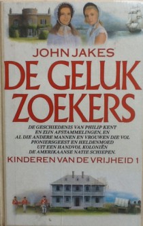 De Gelukzoekers (Kinderen van de Vrijheid, #1) - John Jakes, Pieter H.W.C. Rommers