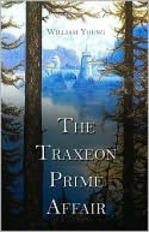 The Traxeon Prime Affair - William Young