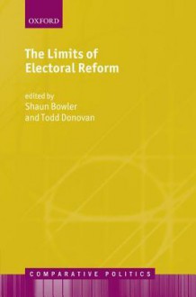 The Limits of Electoral Reform - Shaun Bowler, Todd Donovan