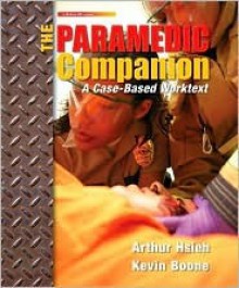 The Paramedic Companion: A Case-Based Worktext W/ Student CD - Will Chapleau, Kevin Boone