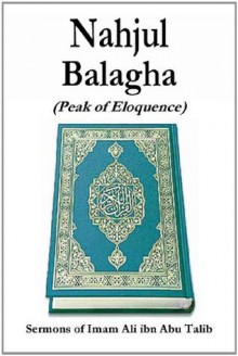 Nahjul Balagha (Peak of Eloquence) - Ali