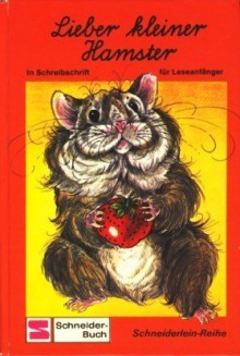 Lieber kleiner Hamster. Schreibschrift - Christoph Oberhuemer, Brigitte Smith