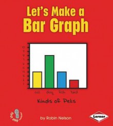 Let's Make a Bar Graph - Robin Nelson