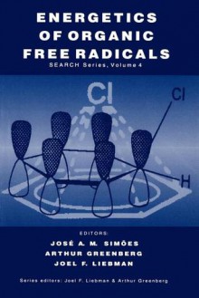 Energetics of Organic Free Radicals - Jose A.M. Simoes, Joel F. Liebman, Arthur Greenberg