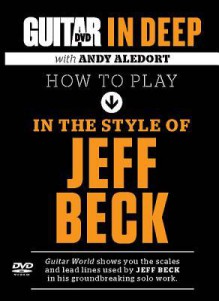 How to Play in the Style of Jeff Beck - Andy Aledort