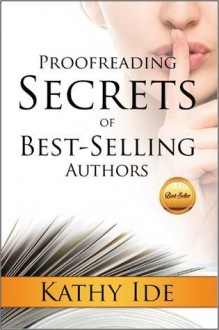 Proofreading Secrets of Best-Selling Authors - Kathy Ide