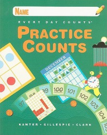 Every Day Counts: Practice Counts, Grade 3 - Patsy F. Kanter, Andy Clark, Janet G. Gillespie