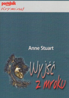 Wyjść z mroku - Anne Stuart