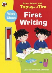 Start School with Topsy and Tim: Wipe Clean First Writing - Jean Adamson