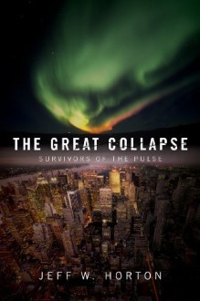 The Great Collapse by Jeff W. Horton (2010) Perfect Paperback - Jeff W. Horton