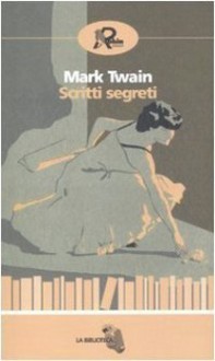 Scritti segreti - Mark Twain, Clara Piccinini