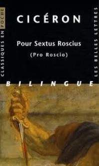 Pour Sextus Roscius (Pro Roscio) - Cicero, Jean-Noël Robert, François Hinard