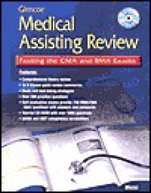 Glencoe Medical Assisting Review: Passing the CMA and Rma Exams, Student Text with CD ROM - Jahangir Moini