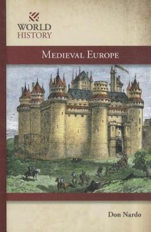 Medieval Europe - Don Nardo