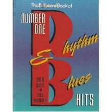 The Billboard Book of Number One Rhythm & Blues Hits - Adam White, Fred Bronson