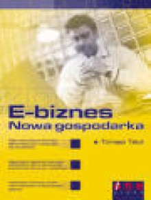 E-biznes : nowa gospodarka - Tomasz Teluk